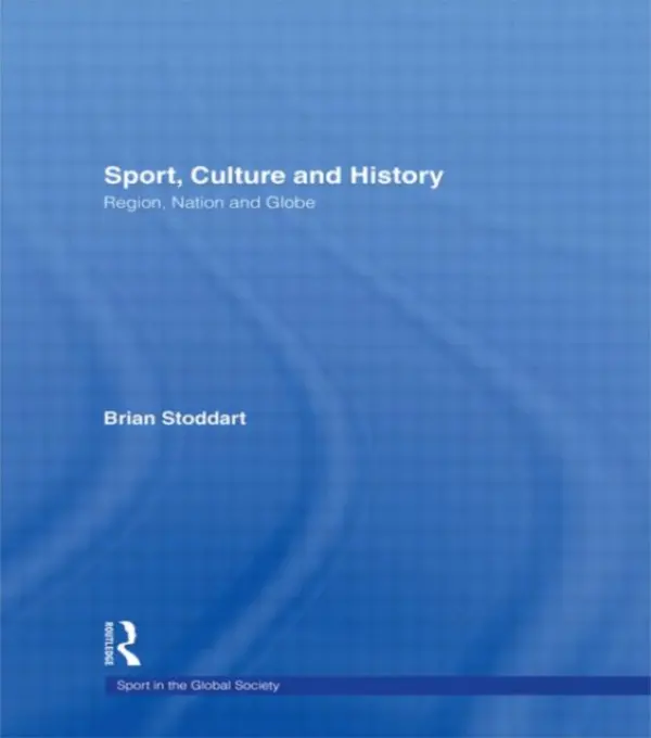 Sport, Culture and History - Stoddart, Brian (La Trobe University, Australia)