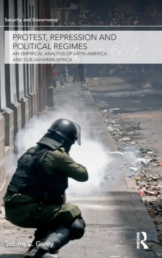Protest, Repression and Political Regimes - Carey, Sabine C.