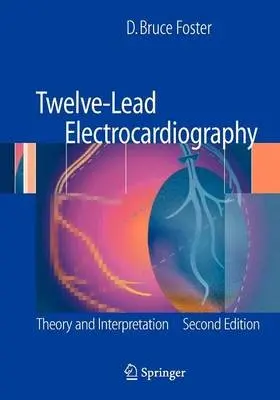 Twelve-Lead Electrocardiography - Foster, D. Bruce