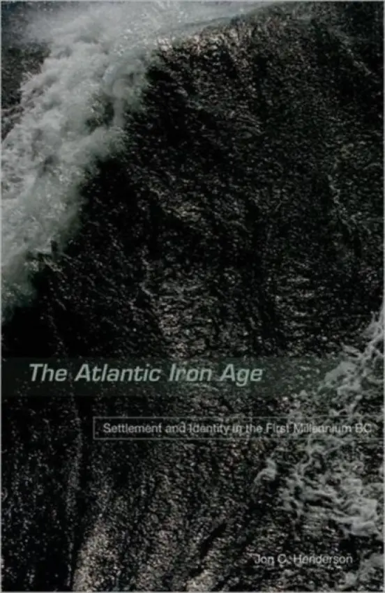 Atlantic Iron Age - Henderson, Jon