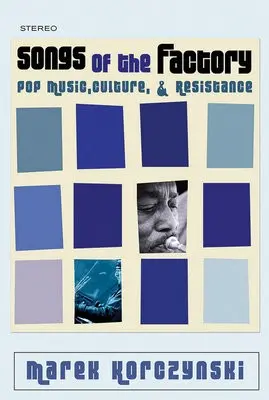 Songs of the Factory - Korczynski, Marek