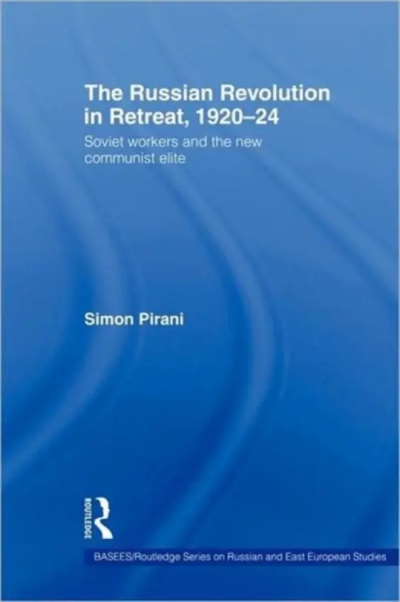 Russian Revolution in Retreat, 1920-24 - Pirani, Simon