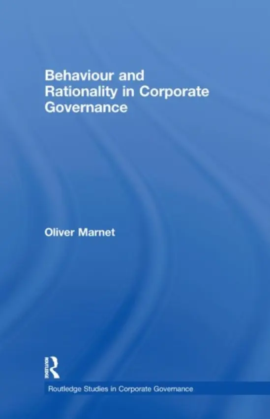 Behaviour and Rationality in Corporate Governance - Marnet, Oliver