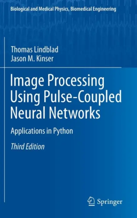 Image Processing using Pulse-Coupled Neural Networks - Lindblad, Thomas a Kinser, Jason M.
