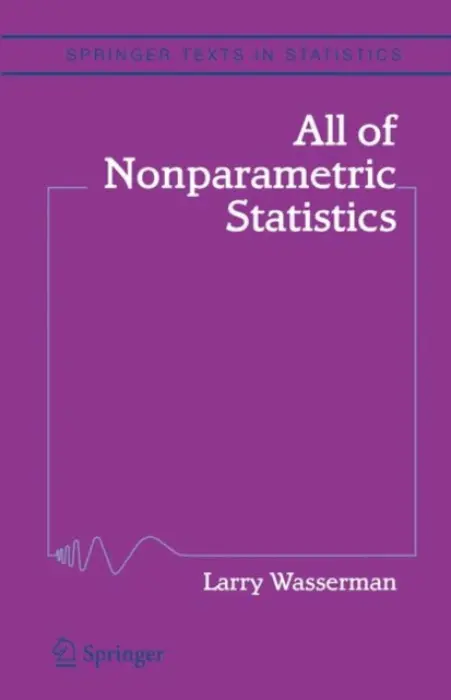 All of Nonparametric Statistics - Wasserman, Larry