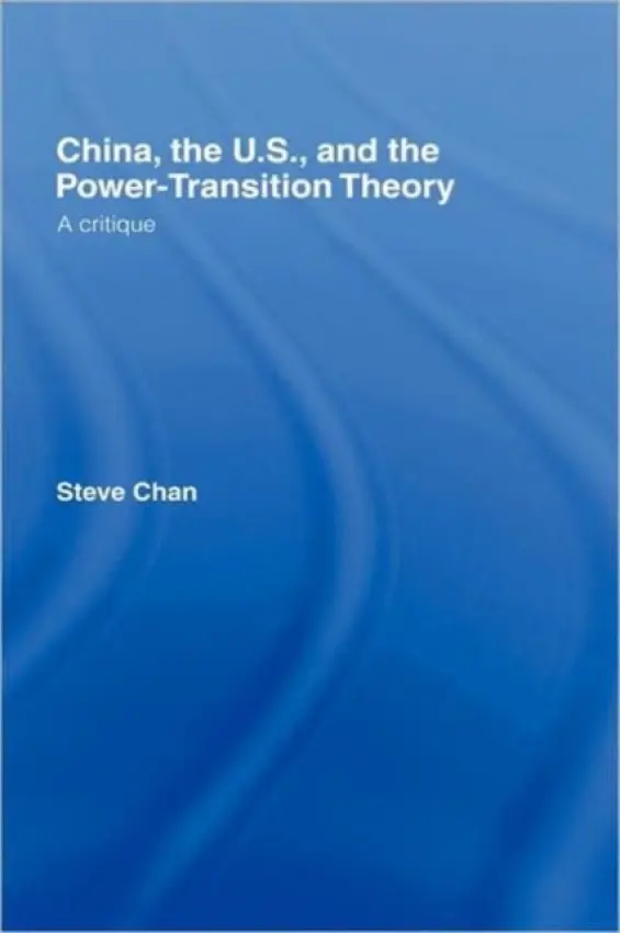 China, the US and the Power-Transition Theory - Chan, Steve (University of Colorado, USA)