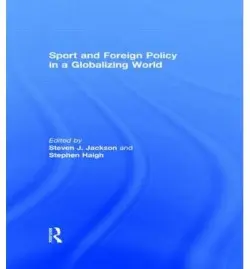 Sport and Foreign Policy in a Globalizing World