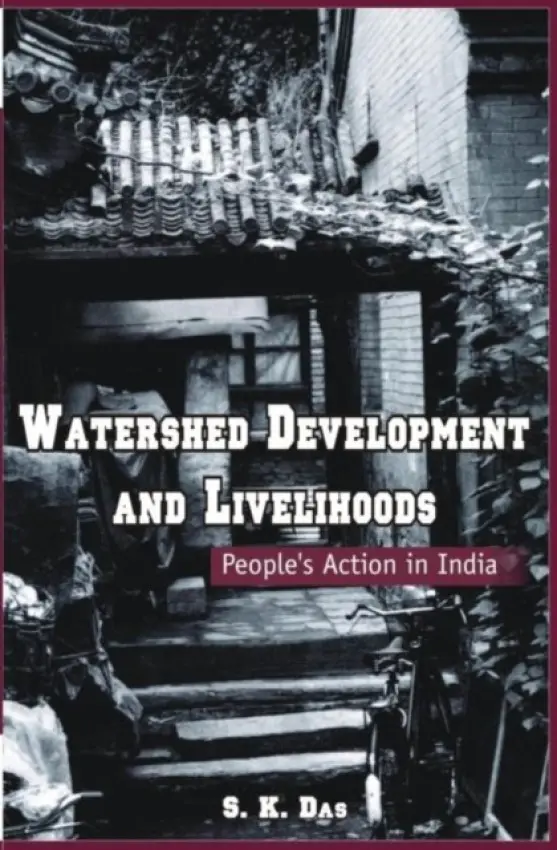 Watershed Development and Livelihoods - Das, S.K. (Indian Space Research Organisation, Bangalore, India)