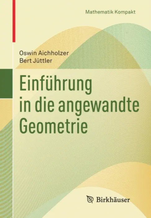 Einfuhrung in die angewandte Geometrie - Aichholzer, Oswin a Juttler, Bert