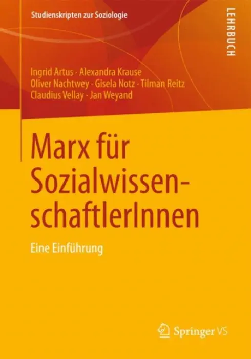 Marx fur SozialwissenschaftlerInnen - Artus, Ingrid a Krause, Alexandra a Nachtwey, Oliver a Notz, Gisela a Reitz, Tilman a Vellay, Claudius a Weyand, Jan