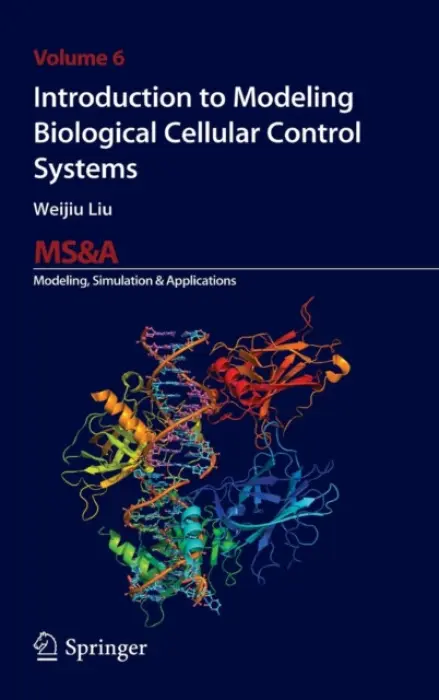 Introduction to Modeling Biological Cellular Control Systems - Liu, Weijiu