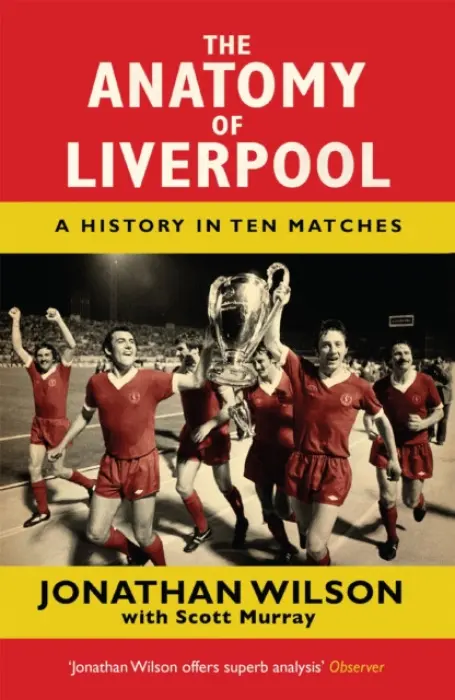 The Anatomy of Liverpool - Scott Murray, Wilson Jonathan
