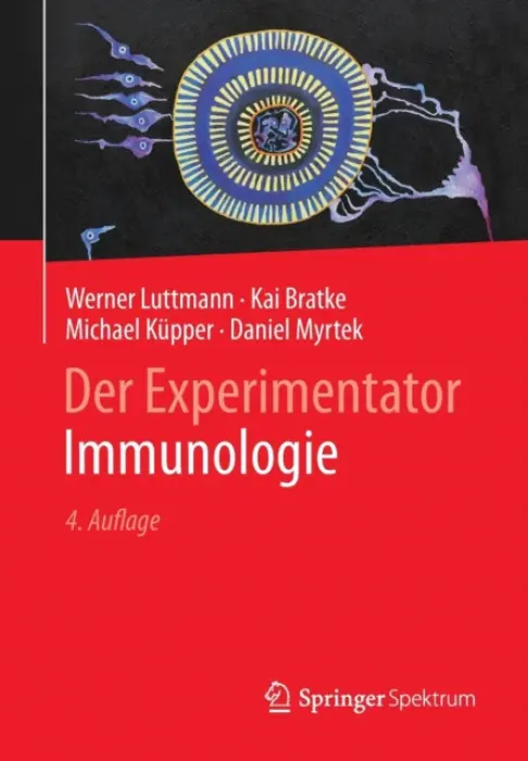 Der Experimentator: Immunologie - Luttmann, Werner a Bratke, Kai a Kupper, Michael a Myrtek, Daniel