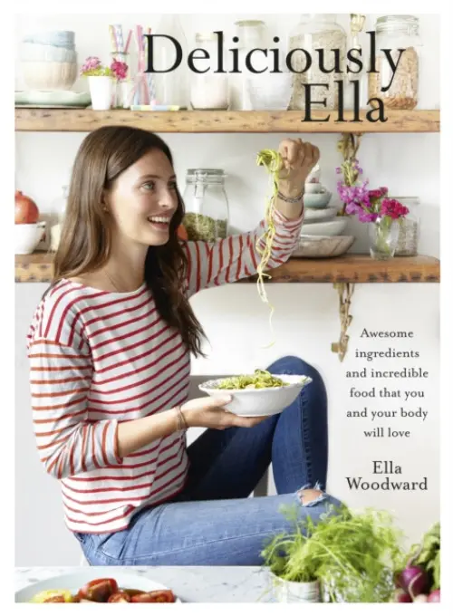 Deliciously Ella (Awesome Ingredients, Incredible Food That You and Your Body Will Love) - Ella Woodward, Ella Mills