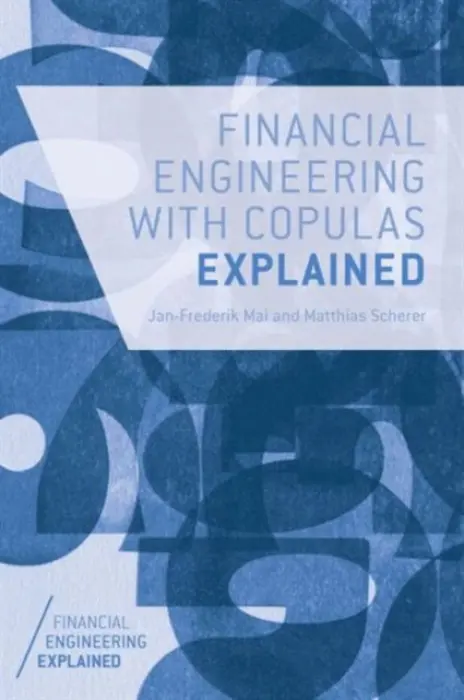 Financial Engineering with Copulas Explained - Mai, J. a Scherer, M.