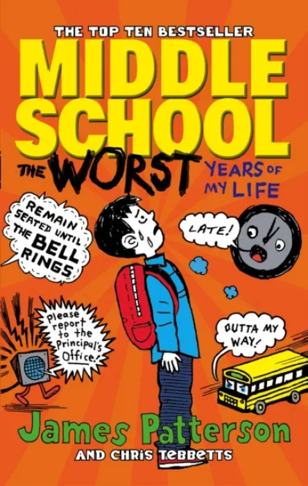 Middle School: The Worst Years of My Life - Patterson, James