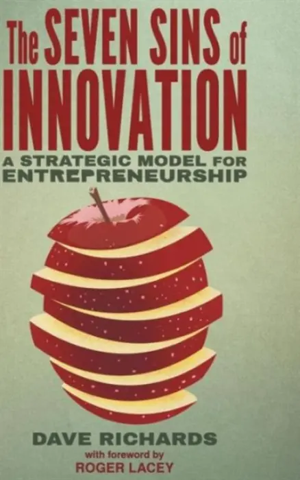 Seven Sins of Innovation - Richards, D.