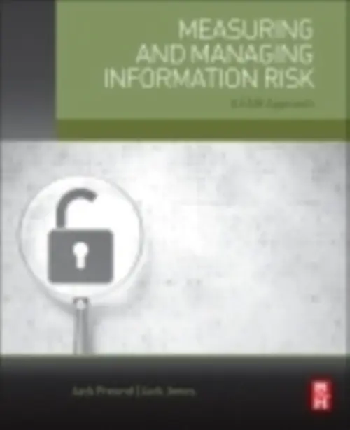 Measuring and Managing Information Risk - Freund, Jack (VP, Head of Cyber Risk Methodology for BitSight, US) a Jones, Jack (Co-founder and president of CXOWARE, Inc., US)