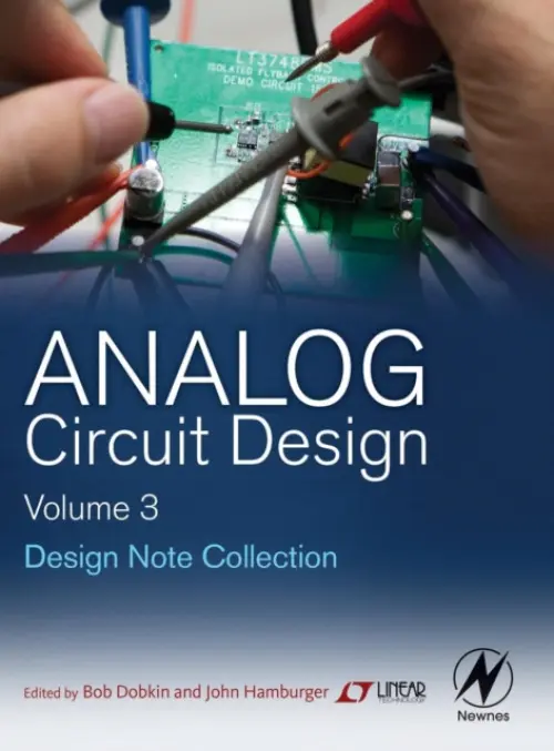Analog Circuit Design Volume Three - Dobkin, Bob (Linear Technology Corporation, Milpitas, CA, USA) a Hamburger, John (Linear Technology Corporation, Milpitas, CA, USA)