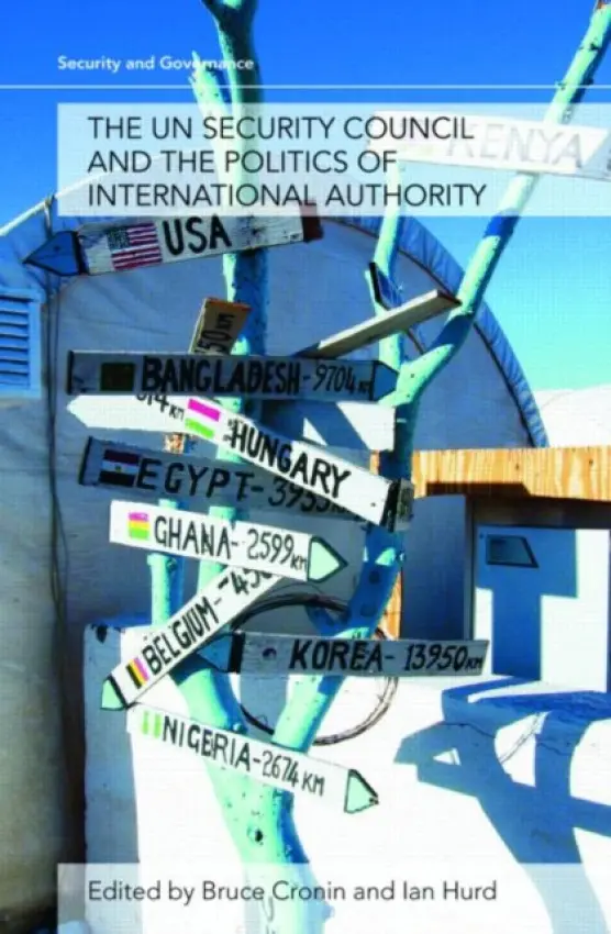 UN Security Council and the Politics of International Authority