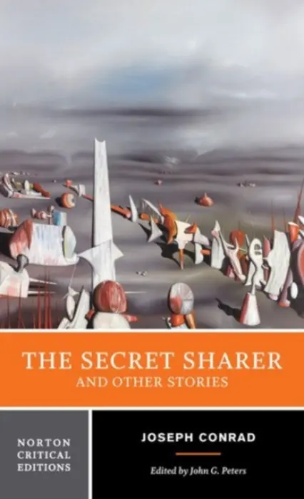 The Secret Sharer and Other Stories â€“ A Norton Critical Edition - Joseph Conrad