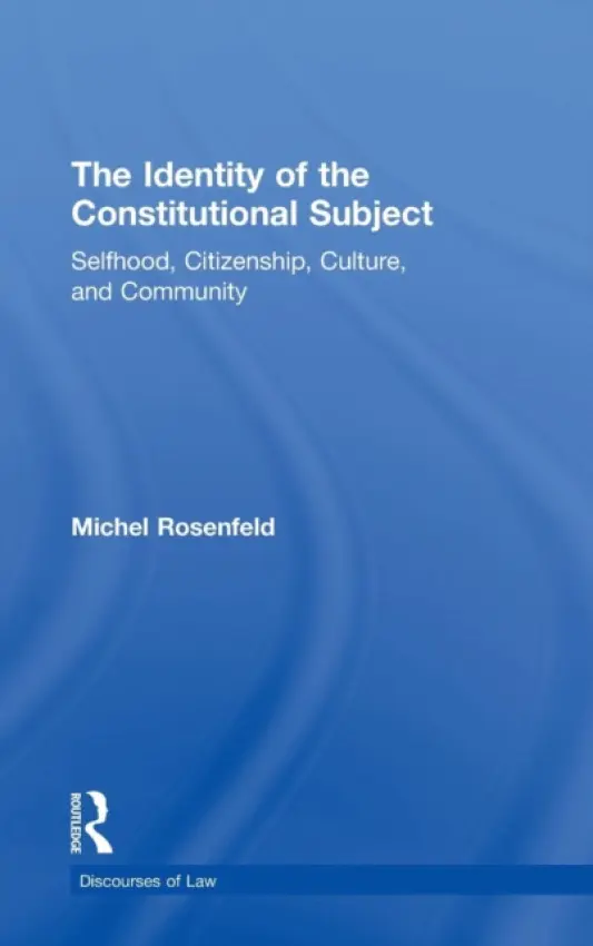 Identity of the Constitutional Subject - Rosenfeld, Michel (Yeshiva University, New York, USA)