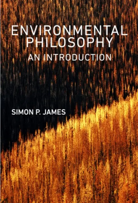 Environmental Philosophy - James, Simon P.