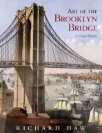 Art of the Brooklyn Bridge - Haw, Richard
