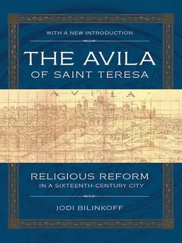 Avila of Saint Teresa - Bilinkoff, Jodi