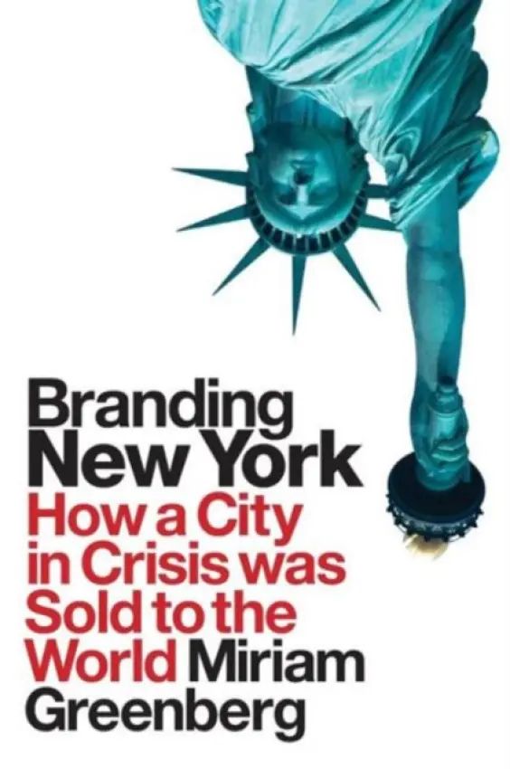 Branding New York - Greenberg, Miriam (University of California, Santa Cruz, USA)