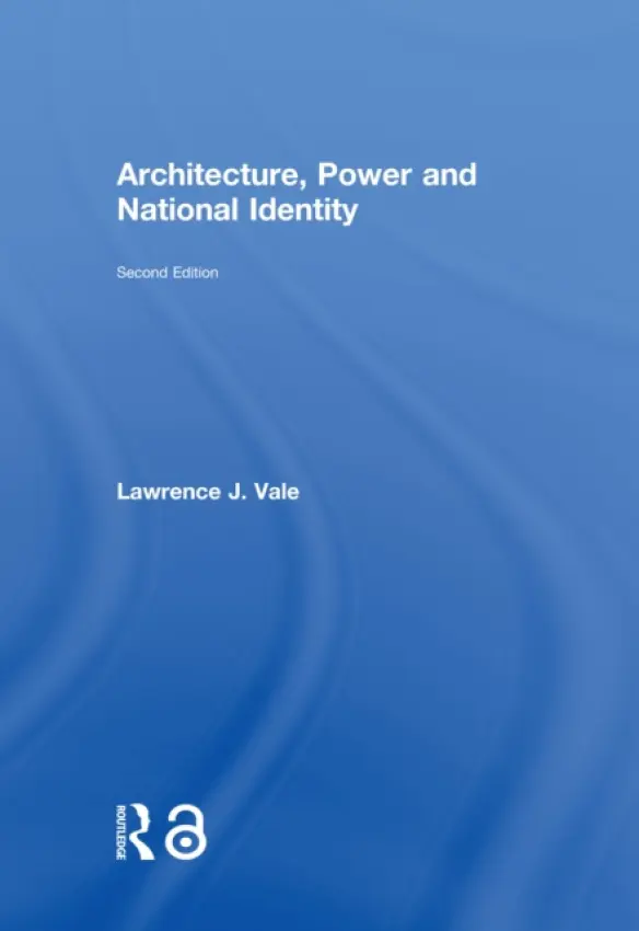 Architecture, Power and National Identity - Vale, Lawrence (Massachusetts Institute of Technology, USA)