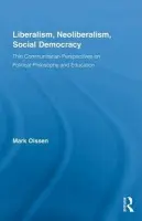 Liberalism, Neoliberalism, Social Democracy - Olssen, Mark (University of Surrey, UK)