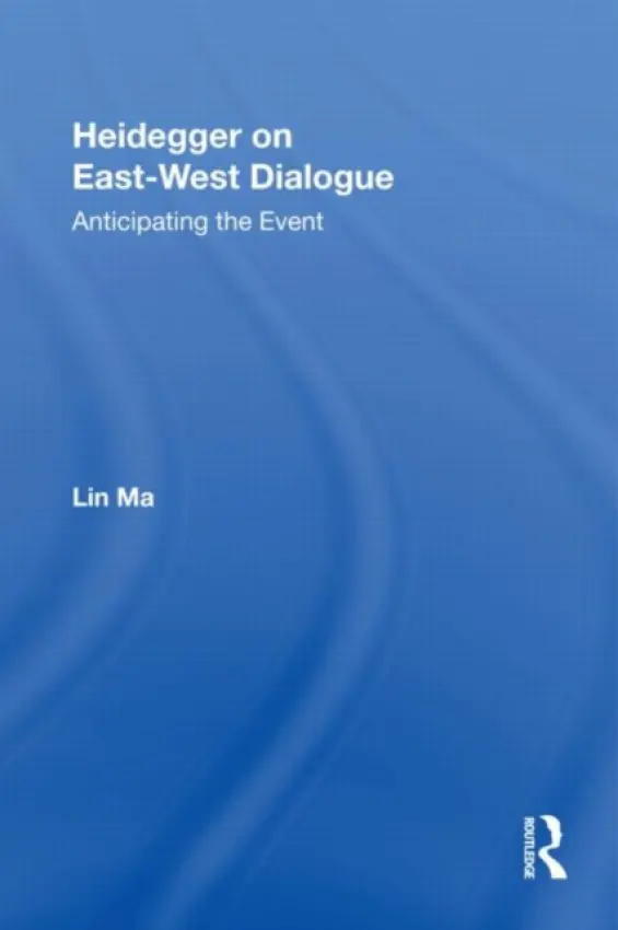 Heidegger on East-West Dialogue - Ma, Lin (K.U. Leuven Center, Belgium)