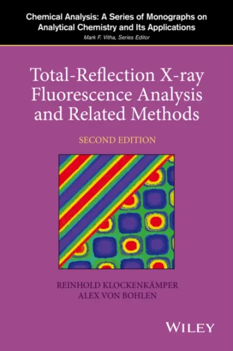 Total-Reflection X-Ray Fluorescence Analysis and Related Methods - Klockenkamper, Reinhold a von Bohlen, Alex