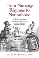 From Nursery Rhymes to Nationhood - Galway, Elizabeth (University of Lethbridge, Alberta, Canada)