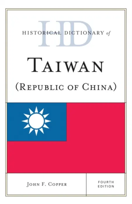 Historical Dictionary of Taiwan (Republic of China) - Copper, John F.