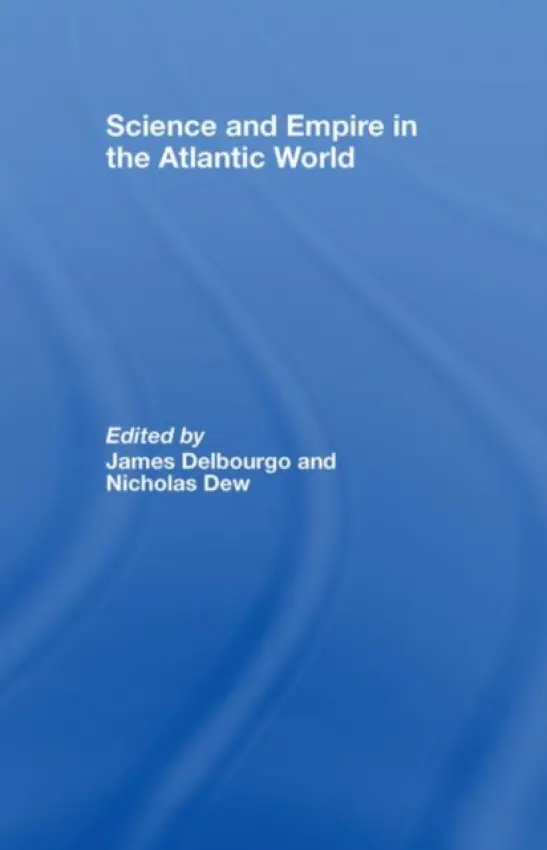 Science and Empire in the Atlantic World