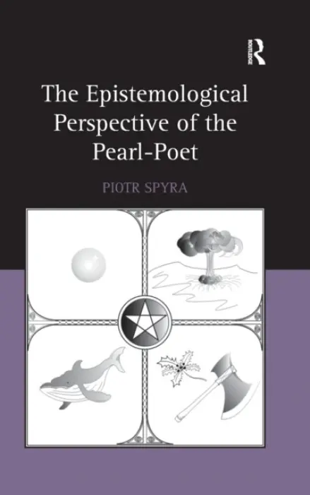 Epistemological Perspective of the Pearl-Poet - Spyra, Piotr