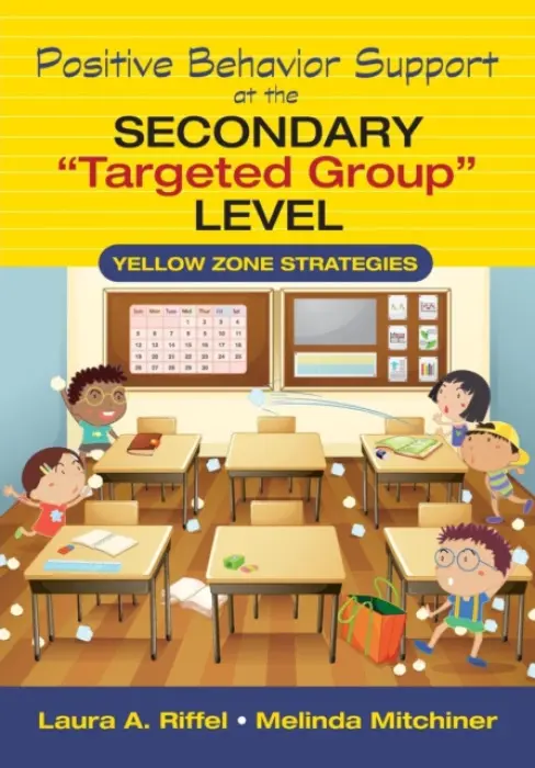 Positive Behavior Support at the Secondary "Targeted Group" Level - Riffel, Laura A. a Mitchiner, Melinda S.