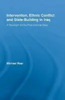 Intervention, Ethnic Conflict and State-Building in Iraq - Rear, Michael (Hofstra University, USA)