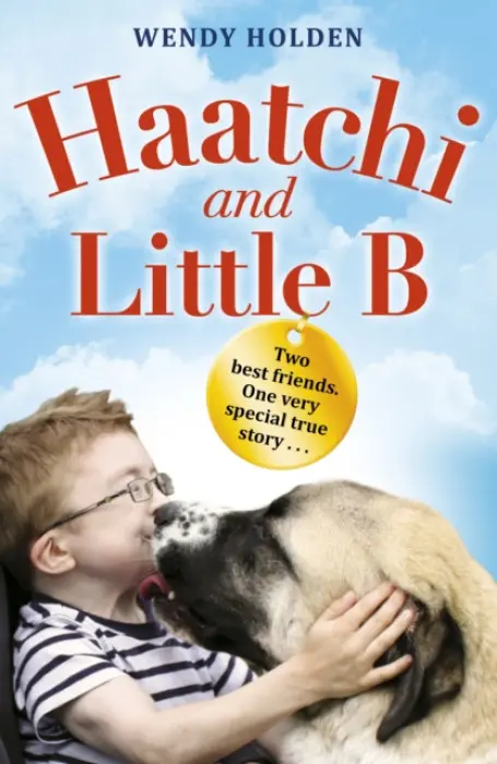 Haatchi and Little B - Junior edition - Holden, Wendy