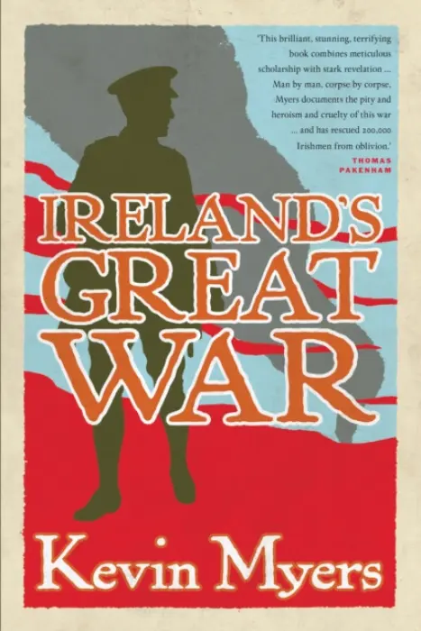 Ireland's Great War - Myers, Kevin