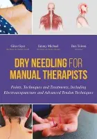Dry Needling for Manual Therapists - Gyer, Giles a Michael, Jimmy a Tolson, Ben