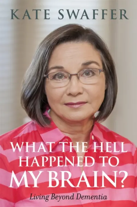 What the hell happened to my brain? - Swaffer, Kate