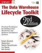 Data Warehouse Lifecycle Toolkit - Kimball, Ralph (et al.) a Ross, Margy a Thornthwaite, Warren (Menlo Park, CA) a Mundy, Joy (Menlo Park, CA) a Becker, Bob