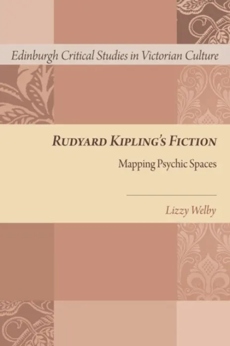 Rudyard Kipling's Fiction - Welby, Lizzy (Teacher, College Fancais Bilingue de Londres, London)