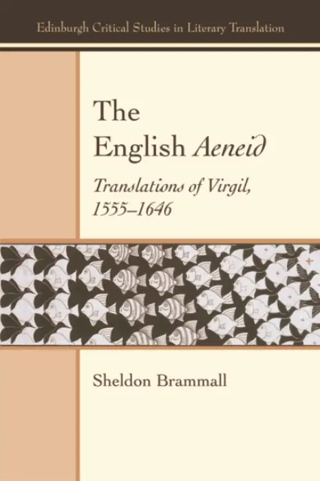 English Aeneid - Brammall, Sheldon (Lecturer in Early Modern Literature, University of Birmingham)