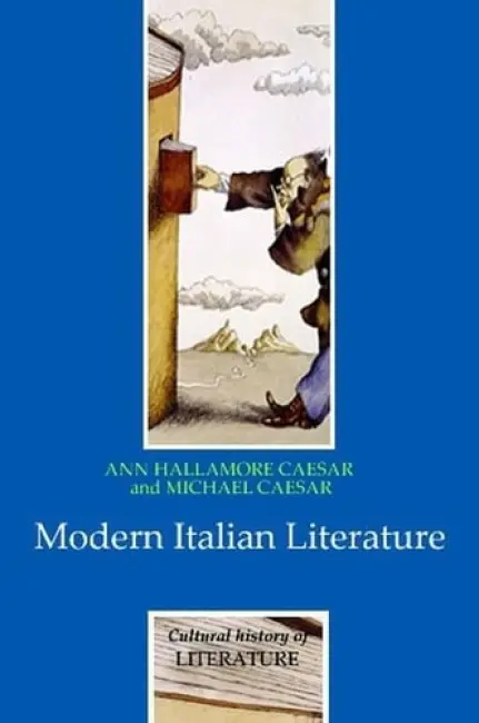 Modern Italian Literature - Hallamore Caesar, Ann (Warwick University) a Caesar, Michael (None)