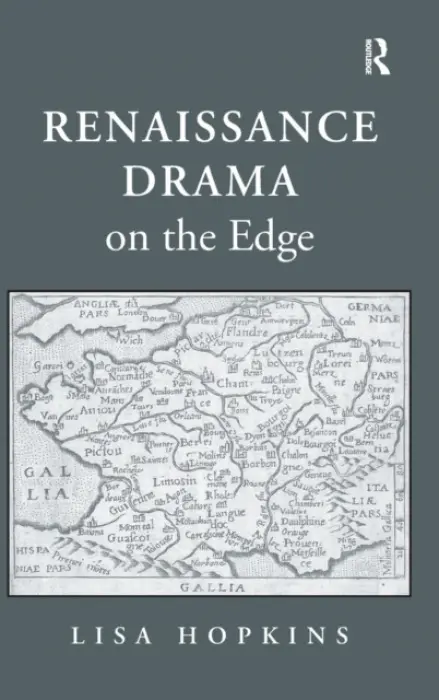 Renaissance Drama on the Edge - Hopkins, Lisa