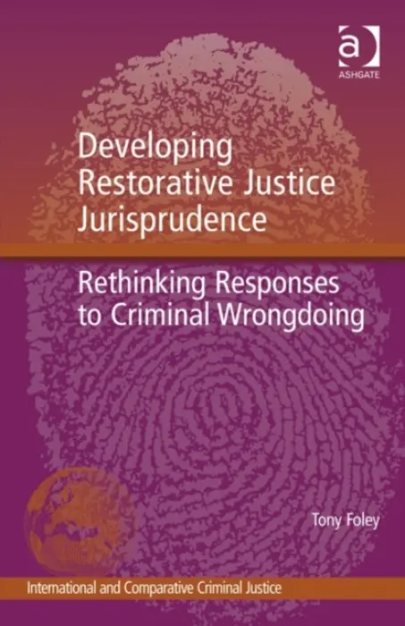 Developing Restorative Justice Jurisprudence - Foley, Tony
